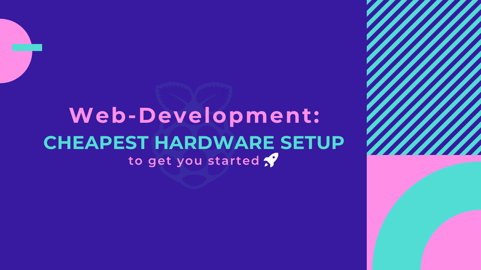 Web-Development: Cheapest hardware setup go get you started